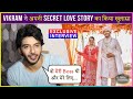 Vikram Singh Chauhan REVEALS His Secret Love Story Proposal Marriage More Exclusive Vikram Singh Chauhan REVEALS His Secret Love Story Proposal Marriage More Exclusive