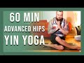 60 min Yin Yoga | Advanced Yin Yoga for Hips Flexibility