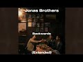 Jonas Brothers Backwards Extended