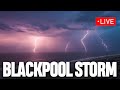 BLACKPOOL THUNDERSTORM LIVE | Storm Chaser Nodrog