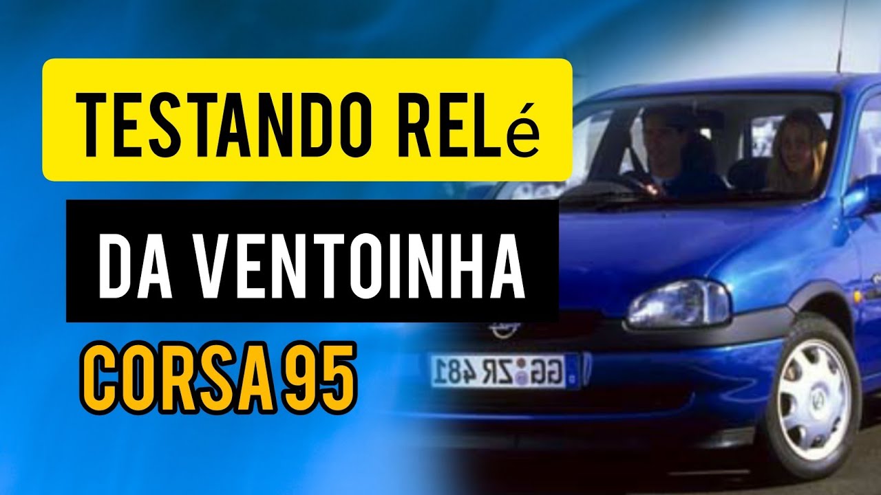 Testando O RelÉ Da Ventoinha Do Corsa Wind 95 Efi Utilidade Pública