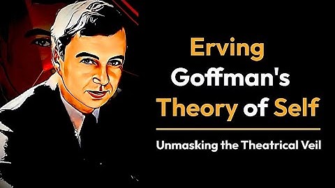 Theory of Self by Erving Goffman