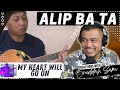 MY HEART WILL GO ON with Alip_Ba_Ta | Bruddah🤙🏼Sam&#39;s REACTION VIDEOS