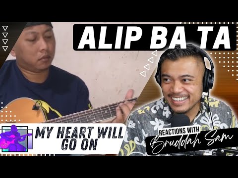 MY HEART WILL GO ON with Alip_Ba_Ta | Bruddah🤙🏼Sam's REACTION VIDEOS