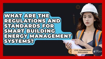 What Are The Regulations And Standards For Smart Building Energy Management Systems?