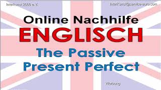 Online Nachhilfe Unterricht Englisch – present perfect passive – Hausaufgaben & Prüfungsvorbereitung