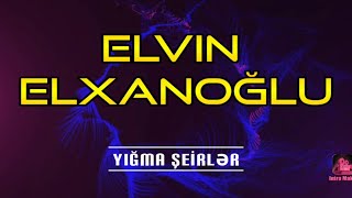 Yığma Şeirlər Elvin Elxanoğlu