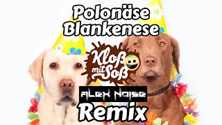 Polonäse Blankenese (Kloß mit Soß & Alex Noise Remix)