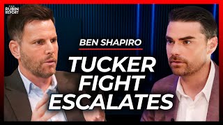A Major Escalation in the Feud with Tucker Carlson | Ben Shapiro
