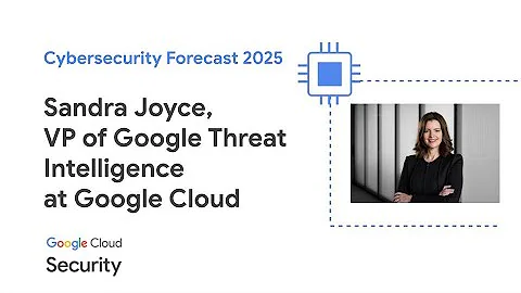 Cybersecurity Forecast 2025 with Sandra Joyce