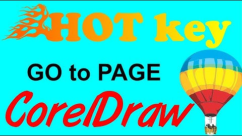 Corel Draw Tips & Tricks GO to a page and a short cut key