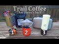 Three Levels of On-Trail Coffee!