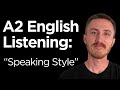 A2 English Listening Practice Speaking Style 
