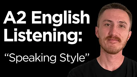 A2 English Listening Practice - Speaking Style thumbnail