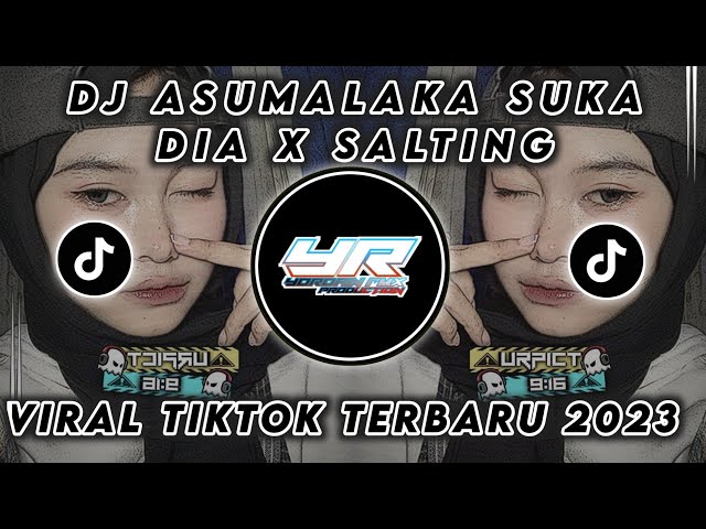 DJ ASUMALAKA SUKADIA X SALTING • VIRAL TIKTOK FULL BASS TERBARU 2023 ( Yordan Remix Scr ) class=