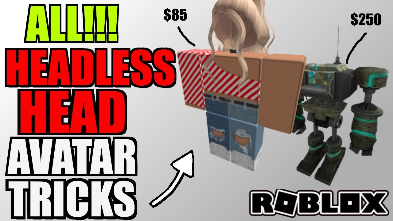 All Roblox Headless Head Avatar Tricks For 2021 Youtube - headless head roblox price 2021
