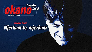 Zdravko Colic - Mjerkam te, mjerkam - (Audio 2000)