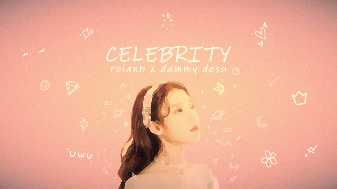 IU - Celebrity (reiahn x dammy desu remix)