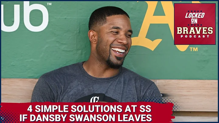Atlanta Braves 4 Easy Solutions at SS if Dansby Sw...