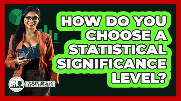 How Do You Choose A Statistical Significance Level?