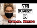 I had VSG surgery in Tijuana, Mexico.