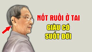 6 Nốt Ruồi Ở Tai CẢ ĐỜI GIÀU SANG, Phúc Đức Ngập Tràn, Về Già Con Cháu Tha Hồ Được Nhờ