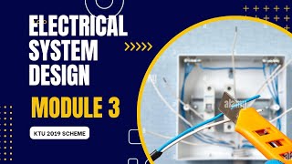 KTU ELECTRICAL SYSTEM DESIGN MODULE 3