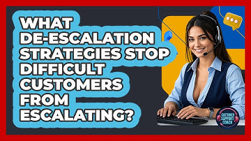 What De-escalation Strategies Stop Difficult Customers From Escalating? - Customer Support Coach