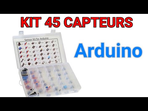 PRESENTATION DU KIT DE 45 CAPTEURS ARDUINO