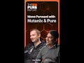 Customer Excitement for Nutanix and Pure
