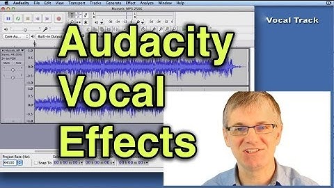 Audacity Tutorial How to Add Vocal Effects to Voice Recording to Sound More Full