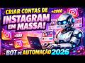 Bot criar contas Instagram 2026 em massa
