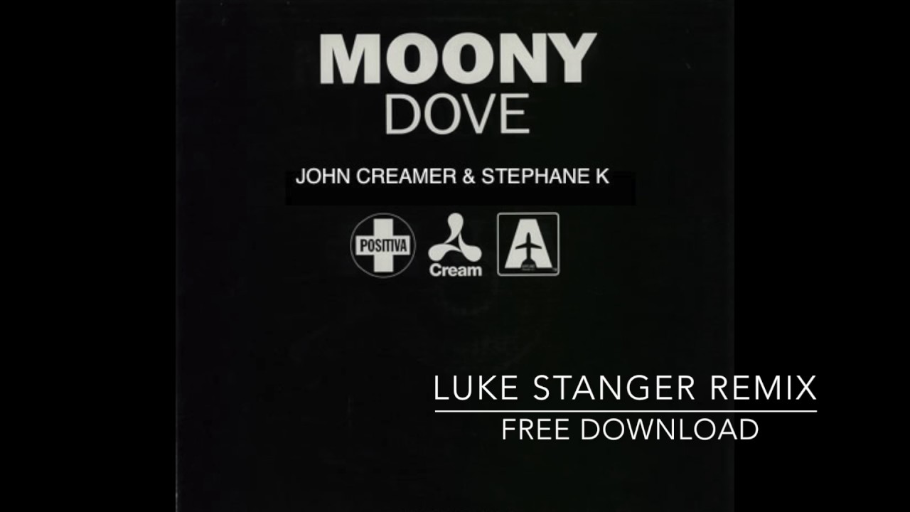 moony dove john creamer stephane k remix