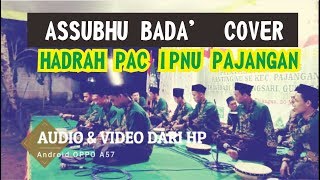Assubhu Bada Cover Live Hadrah PAC IPNU PAJANGAN