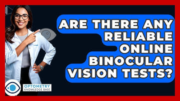 Are There Any Reliable Online Binocular Vision Tests? - Optometry Knowledge Base