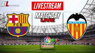 BARCELONA vs VALENCIA Live Stream Commentary | Transmisión en vivo HD Fútbol LALIGA