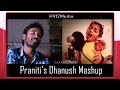 Praniti | Dhanush and Anirudh(DNA) | Mashup | Dhanush Birthday Special