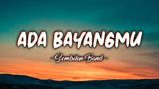 Ada Bayangmu - Sembilan Band ( Lyrics )