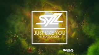 Syzz ft. Max Landry - Just Like You (Radio Edit)