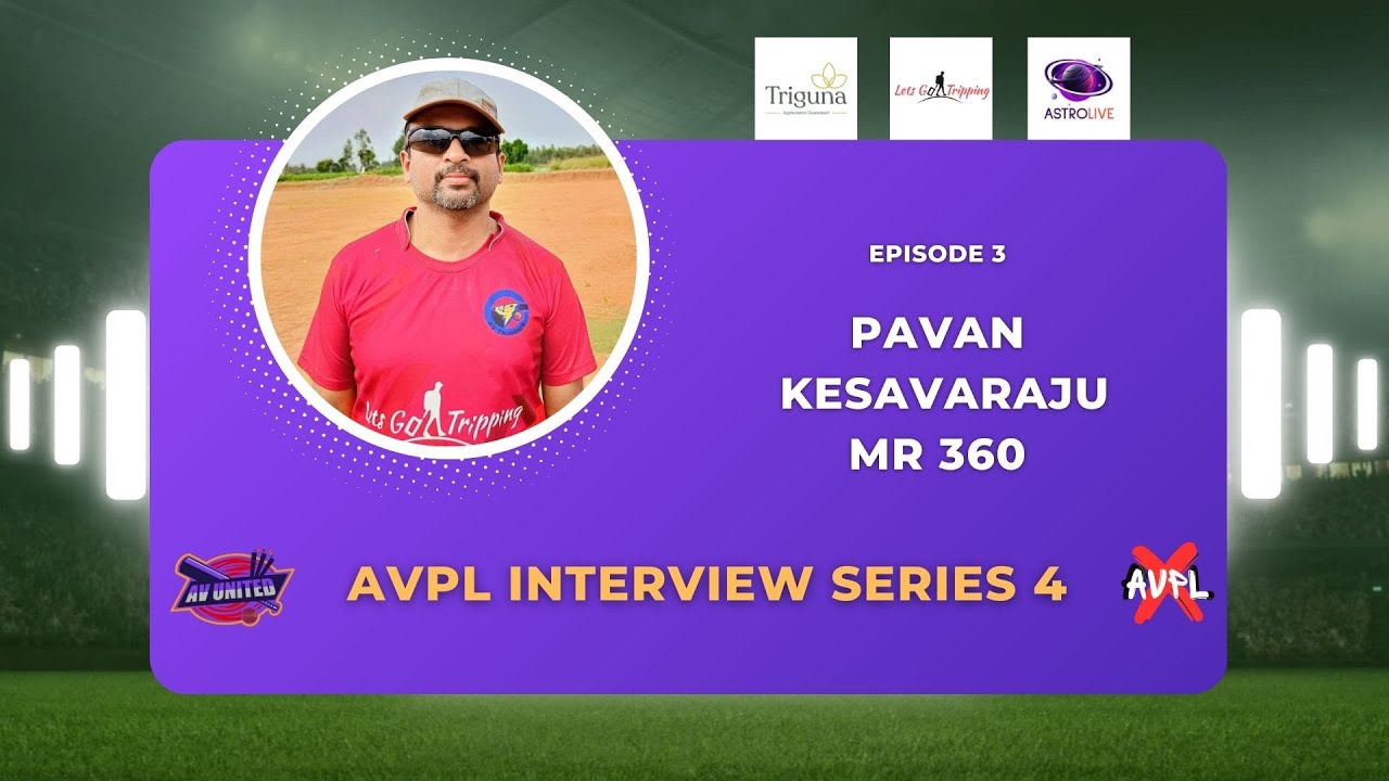 AVPL Interview Series 4 Ep 3 ft. Mr.360 Pavan Kesavaraju 