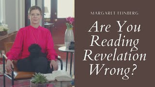Are You Reading the Book of Revelation Wrong? Margaret Feinberg | Revelation: Extravagant Hope