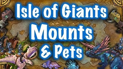 Jessiehealz - Isle of Giants Mounts & Pets Guide (World of Warcraft)