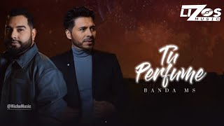 Banda MS - Tú Perfume (LETRA)