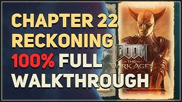 Chapter 22 Reckoning Full Walkthrough 100% Doom The Dark Ages