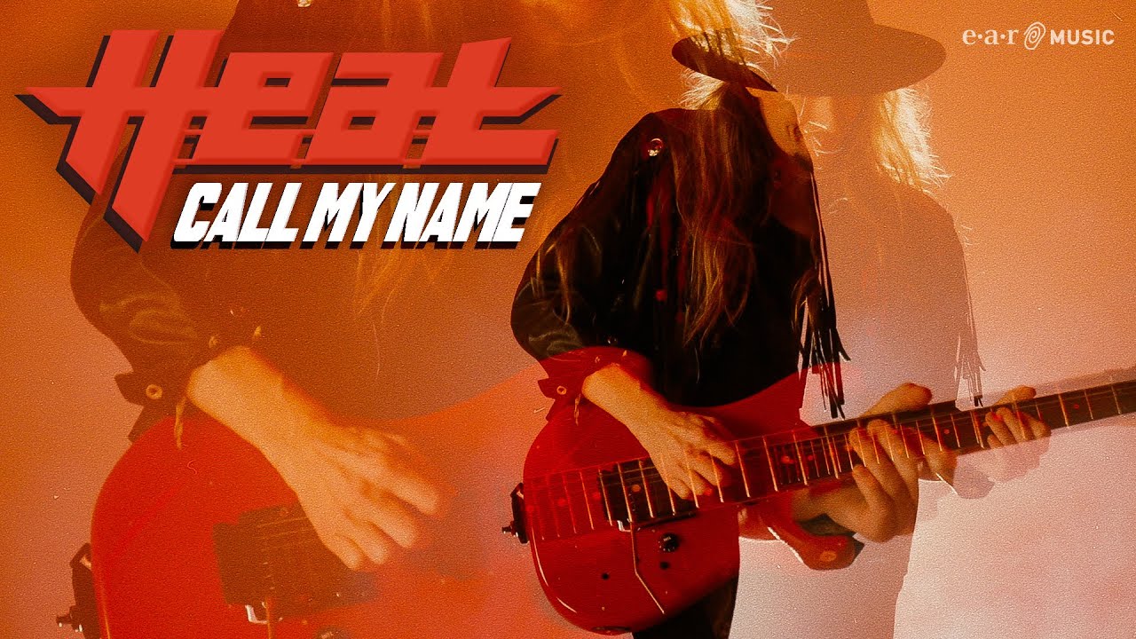 H.E.A.T - CALL MY NAME (Official Video)