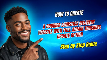 How to create a COURIER LOGISTICS DELIVERY Website with Full Admin Tracking Update Option 2025
