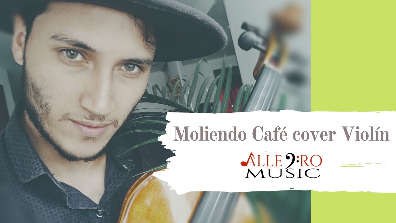 Moliendo café dueto violines Allegro music. YouTube