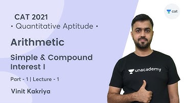 Arithmetic L1 l Simple & Compound Interest I l Quantitative Aptitude l CAT 2021 l Vinit Kakriya