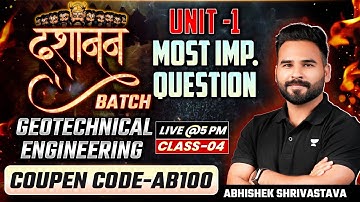 Geotechnical Engineering | Class - 04 | Unit-1 Complete Questions | Dashanan Batch | Abhishek Sir