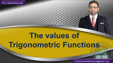 VALUES OF TRIGONOMETRIC FUNCTIONS (First Year Mathematics)